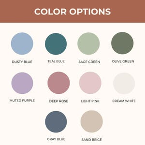 May include: Image displaying a color palette with the text "COLOR OPTIONS" at the top. The palette features ten circular color swatches: dusty blue, teal blue, sage green, olive green, muted purple, deep rose, light pink, cream white, gray blue, and sand beige.
