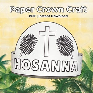 May include: A white paper crown with the word "HOSANNA" printed on it. The crown has a cross in the middle and palm leaves on either side. The text "Paper Crown Craft" and "PDF | Instant Download" are at the top.