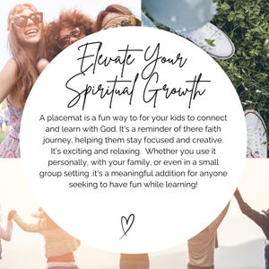 May include: A white circle with black text that reads "Elevate Your Spiritual Growth". The text is surrounded by a green background with a blurred image of people in the background. The text below the circle reads "A placemat is a fun way to for your kids to connect and learn with God. It's a reminder of there faith journey, helping them stay focused and creative. It's exciting and relaxing. Whether you use it personally, with your family, or even in a small group setting.it's a meaningful addition for anyone seeking to have fun while learning!" with a heart symbol at the bottom.
