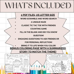 May include: A printable activity pack for kids featuring Noah's Ark. The pack includes a word search, word scramble, tic-tac-toe game, fill-in-the-blank, counting game, and a coloring page with a summarized story.