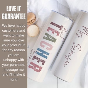 May include: Two stainless steel tumblers with a white background. One tumbler has the word "TEACHER" in colorful letters with the words "Best Ever" written below. The other tumbler has the words "Mrs. Swanson" written in cursive. The tumblers are sitting on a white surface with macarons in the background.