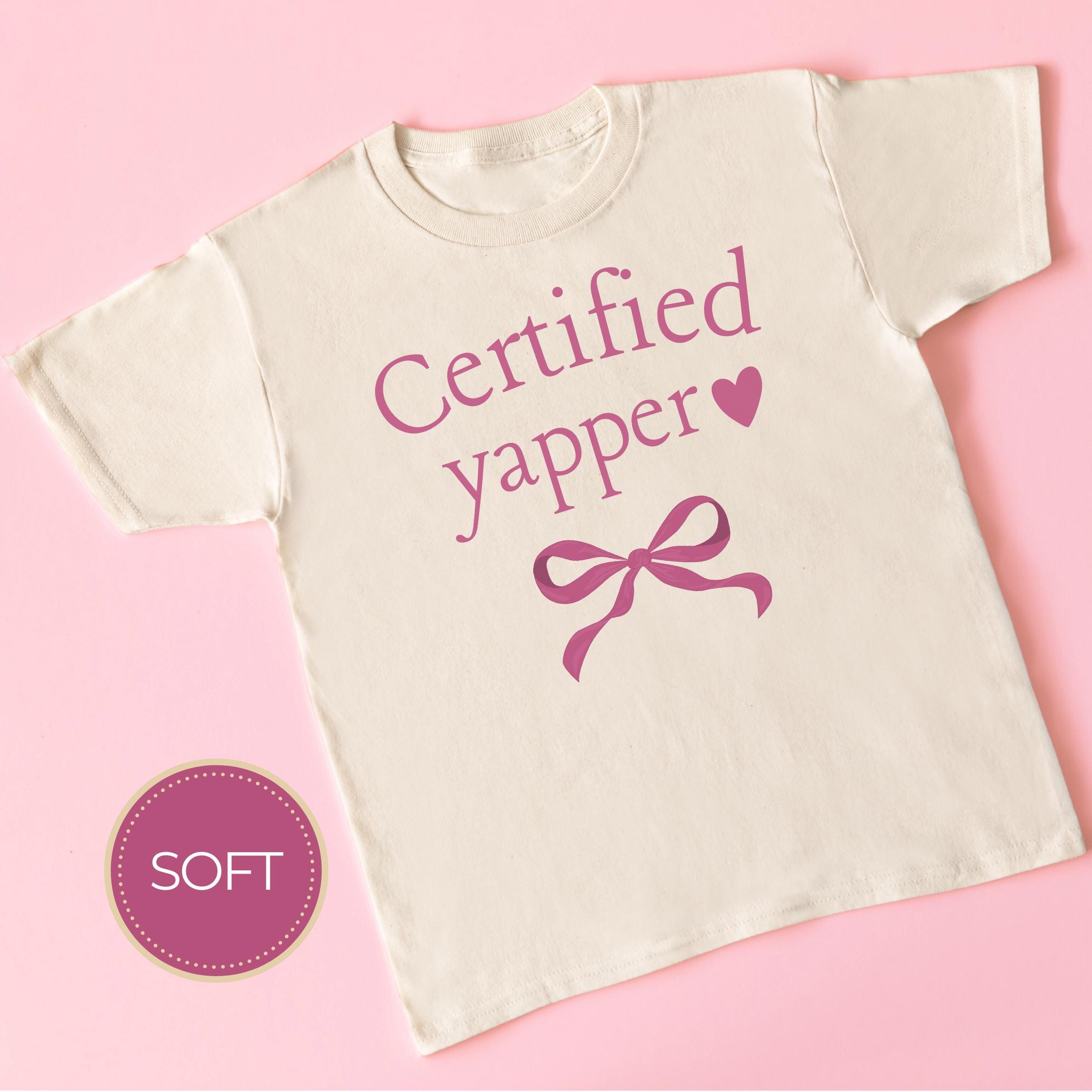 Certified Yapper Shirt For Girl Coquette Toddler Pink Bow Girly Top Cute Bow Gift For Girl Yapper Coquette Shirt Gift For Birthday Girl