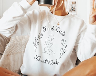 Good Girls' Book Club Sweatshirt, Smut sweatshirt, romance book merch, bookish merch, bookish gifts, book merch, stfuattdlagg