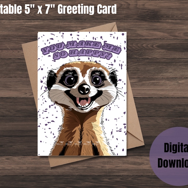 You Make Me Happy- Printable love card, meerkat love, animal love, digital greeting card, gift for him, gift for her
