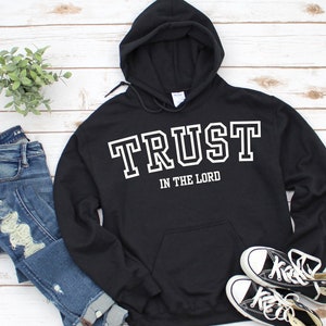 Trust in the Lord Christian Sweatshirt | Christian Hoodie | Jesus Shirt | Bible Verse | Christian Gift | Faith Sweatshirt |Unisex Sweatshirt
