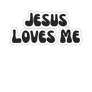 Christian Faith Sticker Jesus Loves Me Jesus Sticker Bible Journaling stickers Christian gifts Water bottle sticker laptop sticker notebook