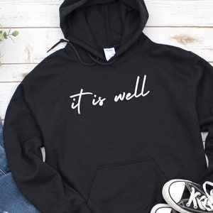 It Is Well | Christian Sweatshirt | Christian Hoodie | Jesus Shirt | Bible Verse | Christian Gift | Faith Sweatshirt | Unisex Sweatshirt