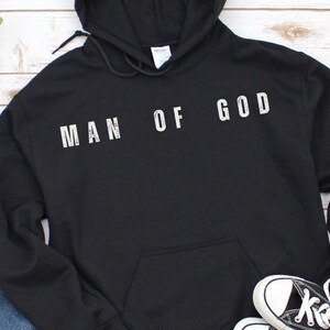 Man of God Christian Sweatshirt Christian Hoodie Jesus Shirt Bible Verse Christian Gift Faith Sweatshirt Unisex Sweatshirt Christian Man