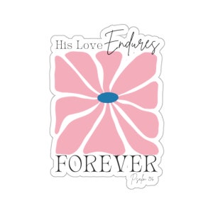 Christian Faith Sticker His Love Endures Jesus Sticker Bible Journaling stickers Christian gift Water bottle sticker laptop sticker notebook