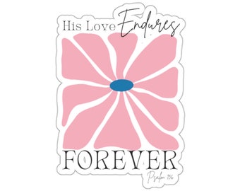 Christian Faith Sticker His Love Endures Jesus Sticker Bible Journaling stickers Christian gift Water bottle sticker laptop sticker notebook