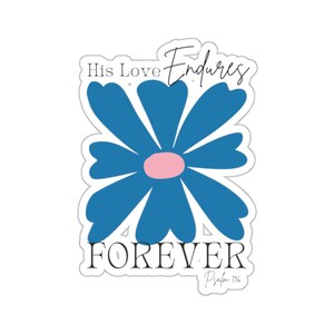 Christian Faith Sticker His Love Endures Jesus Sticker Bible Journaling stickers Christian gift Water bottle sticker laptop sticker notebook