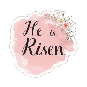 Christian Faith Sticker He Is Risen Jesus Sticker for Bible Journaling stickers Christian gift Water bottle sticker laptop sticker notebook
