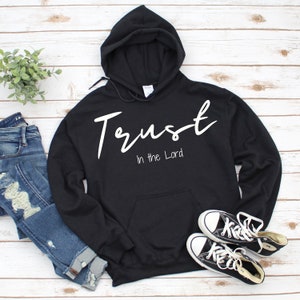 Trust in the Lord Christian Sweatshirt | Christian Hoodie | Jesus Shirt | Bible Verse | Christian Gift | Faith Sweatshirt |Unisex Sweatshirt