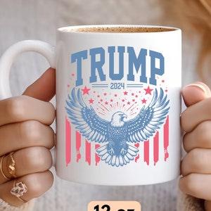 Trump Mug, Trump 2024, Pro Trump Mug, Republican Mug, Voting Mug, Donald Trump, Political Shirt, Election, President Trump, Trump Fight Mug