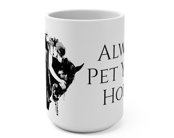 Taza Siempre acaricia tu caballo 15oz