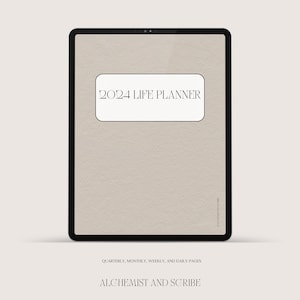 May include: A digital tablet displaying a beige cover with the text "2024 LIFE PLANNER" and the text "QUARTERLY, MONTHLY, WEEKLY, AND DAILY PAGES" below. The text "ALCHEMIST AND SCRIBE" is at the bottom of the cover.