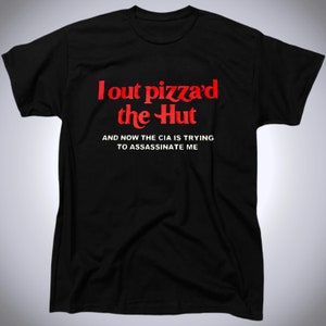 I Out Pizza'd The Hut Men's Funny T-Shirt - Cotton - Gift - Crew - Silly - Joke