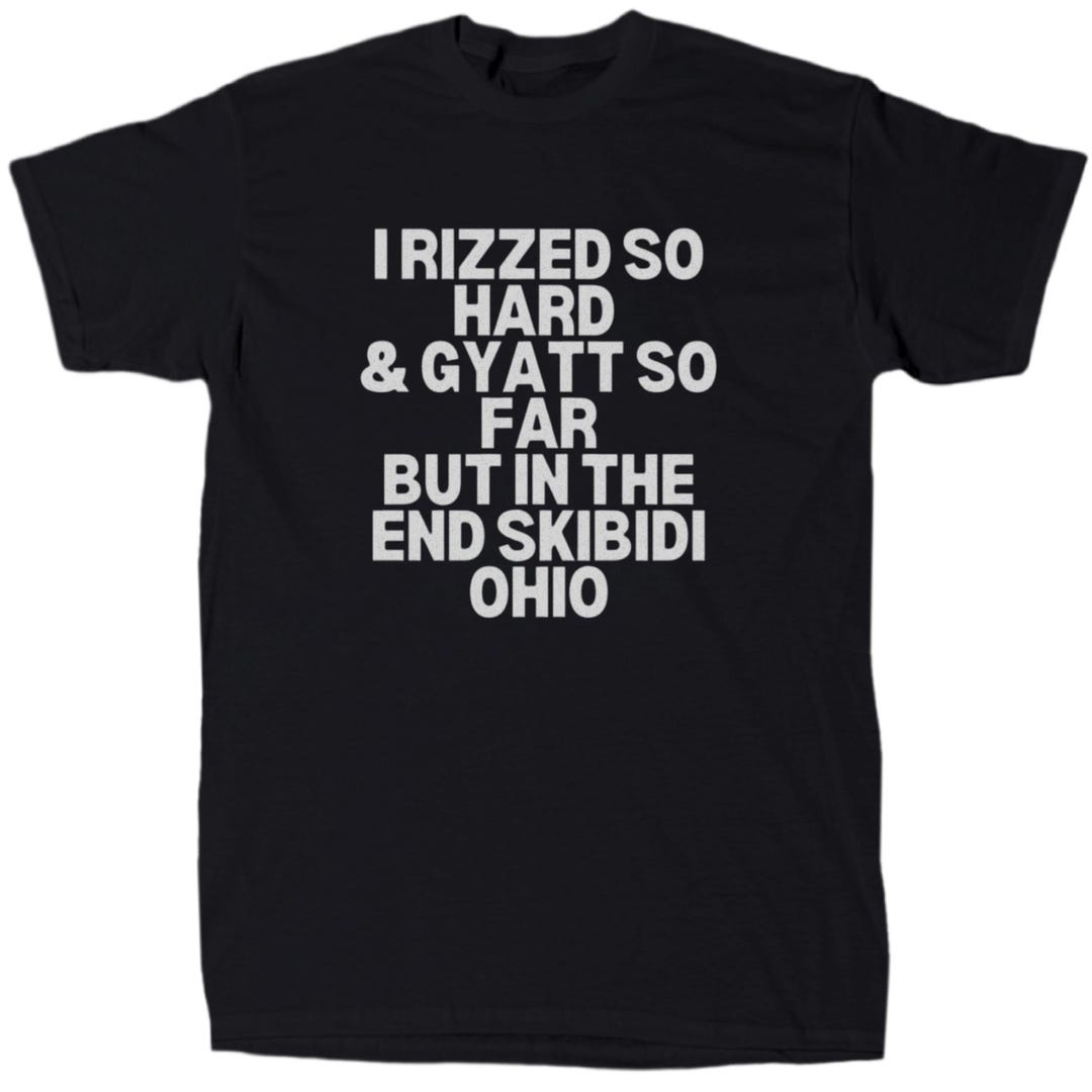 I Rizzed so Hard and Gyatt so Far Men’s Funny T-shirt - Cotton - Gift ...