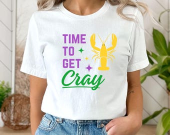 Time to Get Cray Shirt: Funny Mardi Gras Crawfish Tee