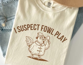I Suspect Fowl Play Detective Chicken Tee | Funny Animal Shirt