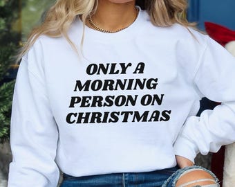 Funny Christmas Morning Sweatshirt