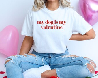 Dog Valentine Shirt: Bella+Canvas Unisex Tee, Dog Mom Gift