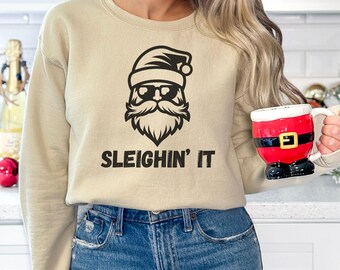 Sleighin' It Santa Sweatshirt | Funny Christmas Holiday Crewneck