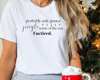 Funny 'I'm Tired' Christmas Graphic Tee - Holiday Shirt
