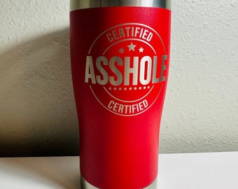 Certified A**hole Tumbler