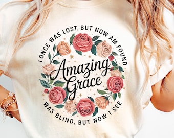 Amazing Grace PNG Sublimation Design, Christian Hymn Shirt Design, Floral Faith Printable, Boho Christian Tee, Digital Jesus Shirt PNG File