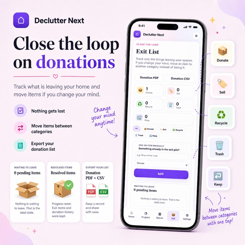 May include: A smartphone displaying the Declutter Next app interface with an Exit List screen. The screen shows categories for donate, sell, recycle, trash, and keep. Text includes Close the loop on donations, Change your mind anytime, and Move items between categories with one tap.
