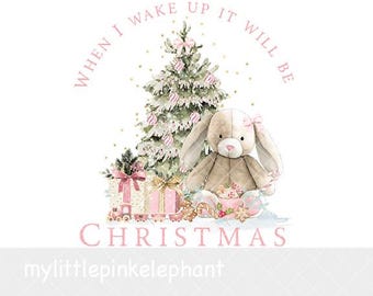 Pink Bunny & Christmas Tree PNG, When I wake up, Christmas Rabbit Sublimation Design, Christmas Card, Santa Sack Design, Instant Download
