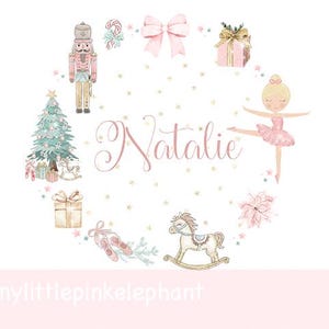 May include: A watercolour illustration with a pink theme, featuring a ballerina, nutcracker, and Christmas tree. The name "Natalie" is written in cursive. Other elements include a rocking horse, gifts, and a bow.
