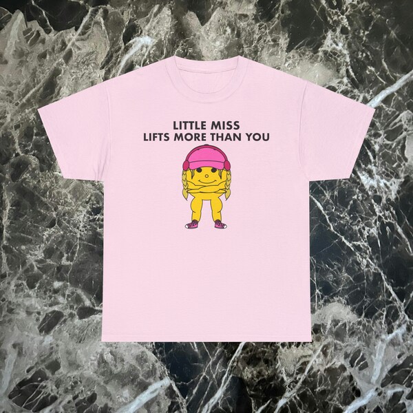 Little Miss Lifts More Than You Funny Graphic Tee, Pump Cover for Weightlifting and Powerlifting, Shirt for Working Out, Gym Apparel