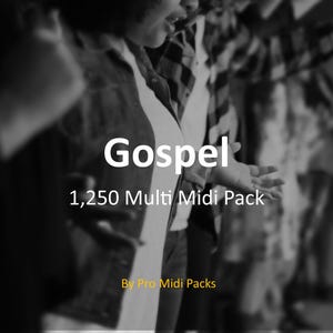 1,250 file Gospel MIDI Pack – Music Producer - Chords, Melodies & Drums