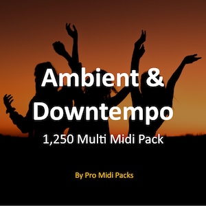 1,250 file Ambient & Downtempo MIDI Pack – Music Producer - Chords, Melodies and Drums