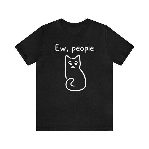 Ew People Cat Shirt, Perfect Introvert Tee & Gift for Cat Lovers