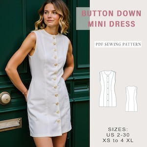 May include: A white sleeveless mini dress with a button-down front. The dress has a simple, classic design and is perfect for a variety of occasions. The text "BUTTON DOWN MINI DRESS" and "PDF SEWING PATTERN" is displayed above the dress. The text "SIZES: US 2-30 XS to 4 XL" is displayed below the dress.