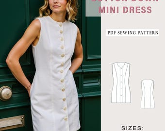 May include: A white sleeveless mini dress with a button-down front. The dress has a simple, classic design and is perfect for a variety of occasions. The text "BUTTON DOWN MINI DRESS" and "PDF SEWING PATTERN" is displayed above the dress. The text "SIZES: US 2-30 XS to 4 XL" is displayed below the dress.