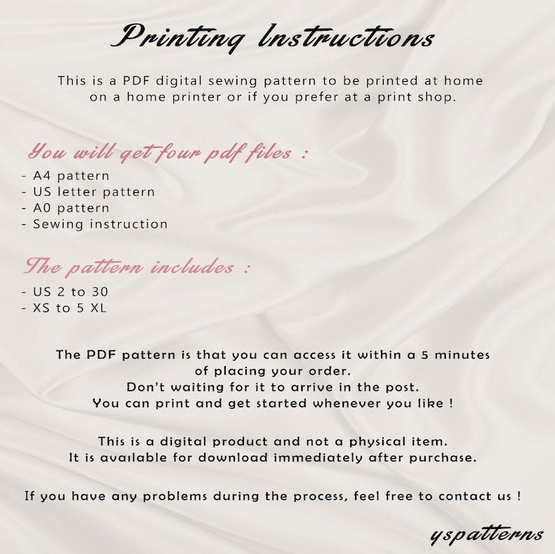 May include: A digital sewing pattern with instructions for printing at home. The text includes details about the PDF files, sizes (US 2 to 30, XS to 5XL), and immediate download. The image has the text "Printing Instructions" and "yspatterns".