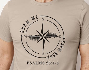 Psalms 25 Christian Shirt | Show Me Your Ways Tee | Mountain Compass Bible Verse T-Shirt | Outdoor Faith Based Gift for Men Him