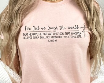 John 3:16 Faith Based Gift for Christian Women, Jesus Apparel, Bible Scripture T-shirt, Gift for Wife, Motivational Quotes Minimalist Tee