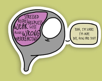 Sticker - "I'm okay. But, how are you?"