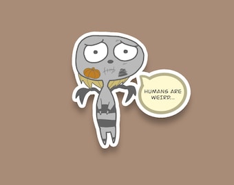 Karl - "Humans Are Weird" Sticker