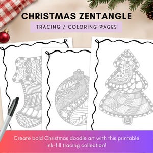 May include: Three white sheets of paper featuring black line art of a Christmas stocking, a round ornament, and a Christmas tree with intricate zentangle patterns. The text reads CHRISTMAS ZENTANGLE TRACING / COLORING PAGES and Create bold Christmas doodle art with this printable ink-fill tracing collection.