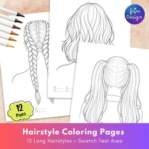 May include: A set of coloring pages featuring line art illustrations of various long hairstyles, including braids, wavy hair, and pigtails. The pages include a swatch test area and the text 12 pages and frim Design. Markers are shown on the side.