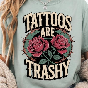 Tattoos Are Trashy T-Shirt, Tattoos Are Stupid, Funny Tattoo Lover Gift, Tattoo Humor, Adult Humor Shirt, Funny Tattoo Shirt, Husband Shirt