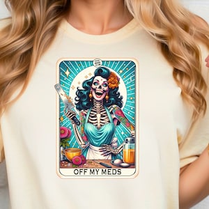 Chemise de carte de tarot squelette Off My Meds, chemise Halloween drôle, t-shirt de carte de tarot sarcastique, amateur de cartes de tarot squelette, t-shirt squelette