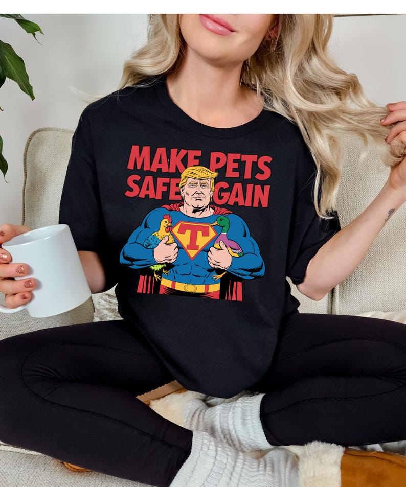 Make Pets Safe Again Trump Shirt, They Are Eating the Pets, Super Trump