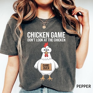Funny Chicken Game T-Shirt, Don&#39;t Look At The Chicken Tee, Funny Unisex Shirt, Comfort Colors  Chicken Game Lover Shirt, Game Lover Shirt